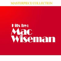 Mac Wiseman - Hits By Mac Wiseman